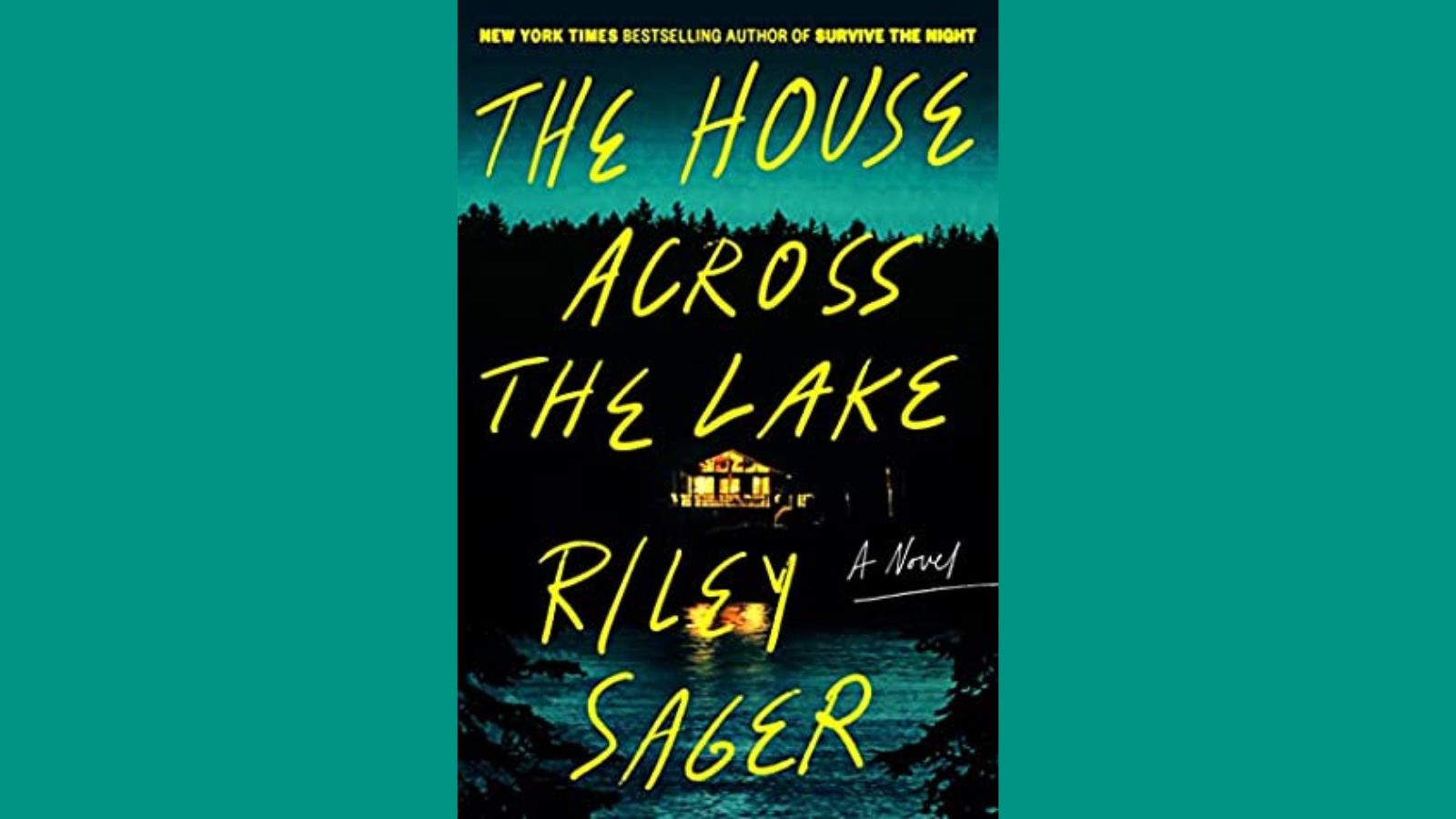 Book Review: The House Across The Lake — by Riley Sager