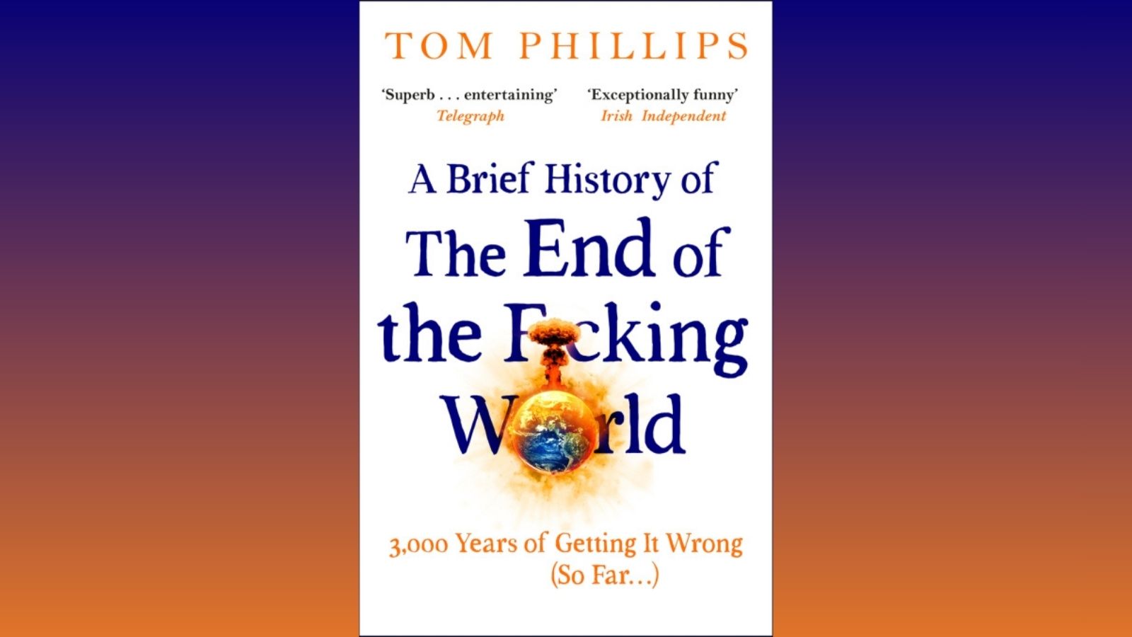 Book Review: A Brief History of the End of the F*cking World