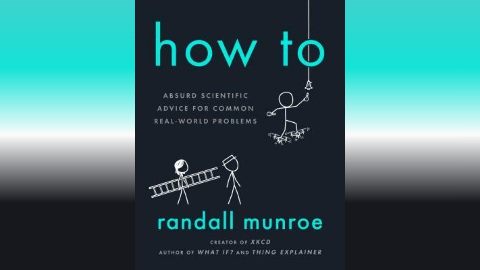 Book Review: How To: Absurd Scientific Advice for Common Real-World Problems