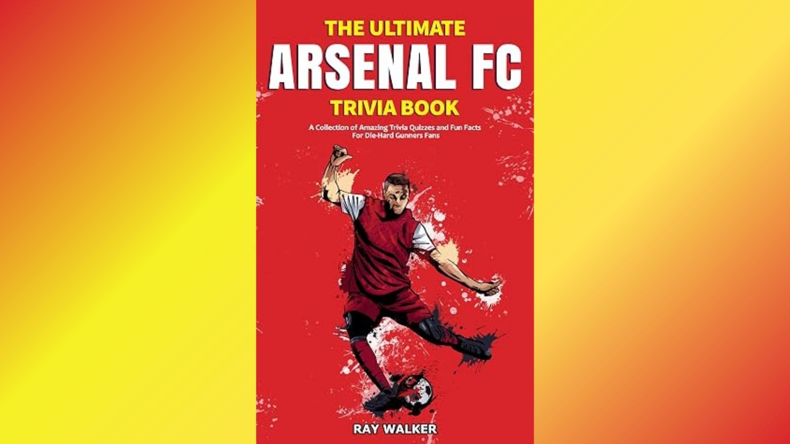 Book Review: The Ultimate Arsenal FC Trivia Book
